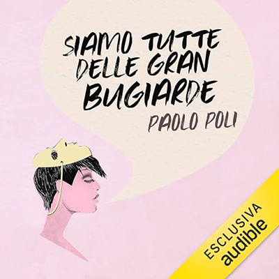 Paolo Poli - Siamo tutte delle gran bugiarde (2023) (mp3 - 128 kbps)