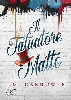 J. M. Darhower - Il tatuatore matto (2024)