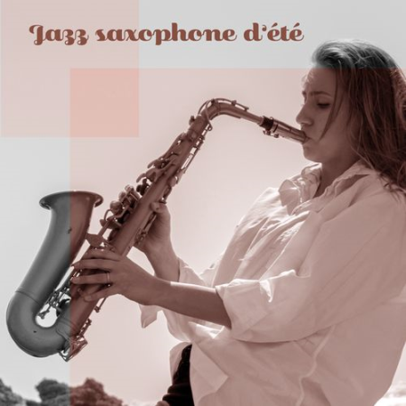 Jazz douce musique d'ambiance - Jazz saxophone d'ete (2021)