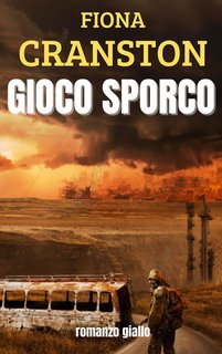 Fiona Cranston - Le inchieste ad alto rischio di John Wells Vol. 4. Gioco sporco (2024)