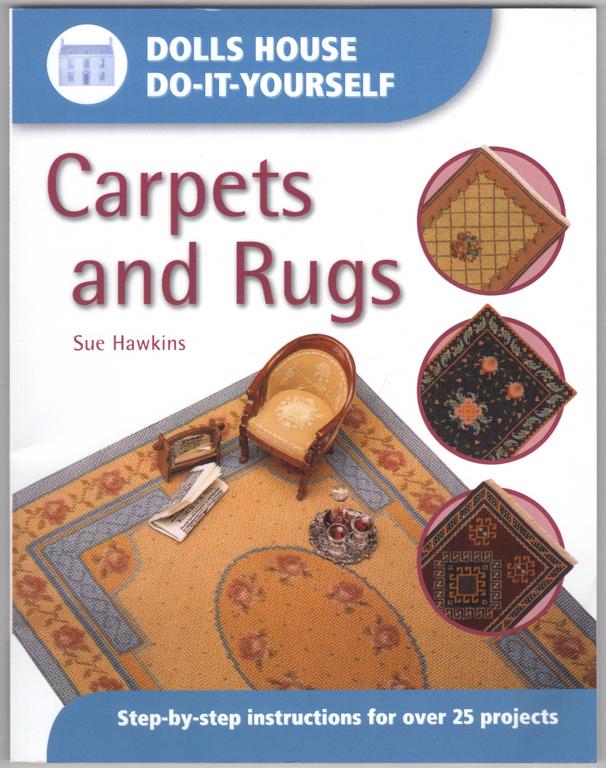Dolls House DIY Carpets and Rugs: Step by Step Instructions for over 25 projects