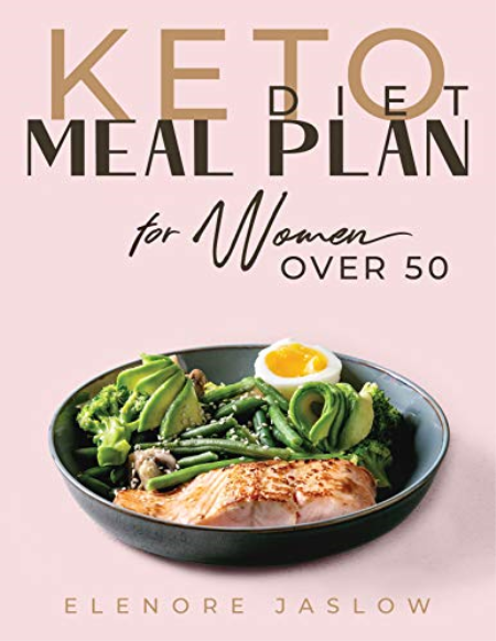 Keto Diet Meal Plan for Women Over 50: Ketogenic Cookbook for Easy Meal Planning. 28 Days of Low-Carb Recipes