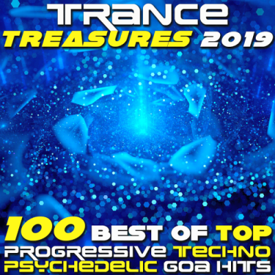 VA - Trance Treasures 2019 - 100 Best of Top Progressive Techno Psychedelic Goa Hits (2018)