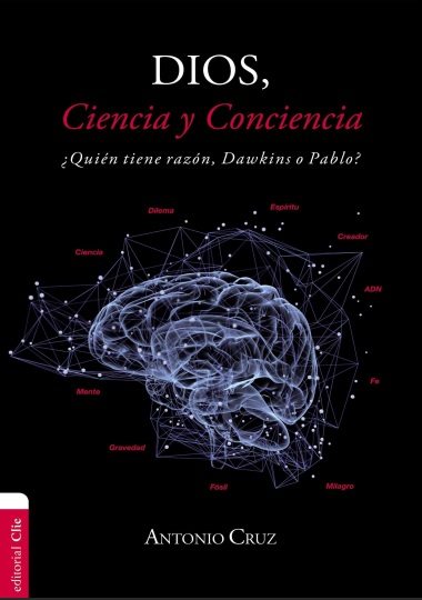 Dios, ciencia y conciencia ¿Quién tiene razón, Dawkins o Pablo? - Antonio Cruz (PDF + Epub) [VS]