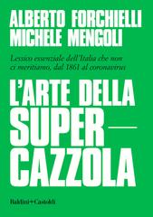 Alberto Forchielli, Michele Mengoli – L’arte della supercazzola (2020)