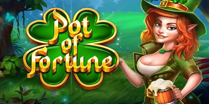 Slot Pot of Fortune Dan Cara Cerdas Optimalkan Peluang Menang