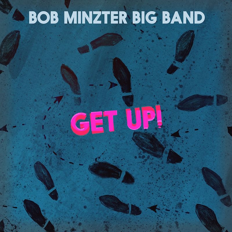 Bob Mintzer Big Band - Get Up! (Album, MCG Jazz, 2015) FLAC