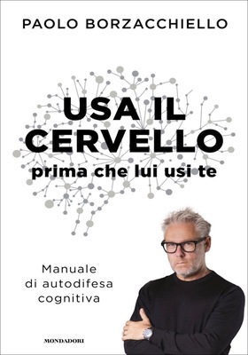 Paolo Borzacchiello - Usa il cervello prima che lui usi te (2025)
