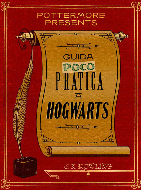 J.K. Rowling – Guida (poco) pratica a Hogwarts (2016)