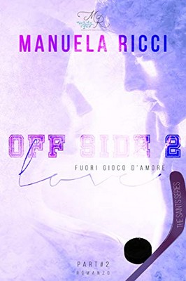 Manuela Ricci - OFF SIDE LOVE 2. Fuori gioco d'amore (2019)