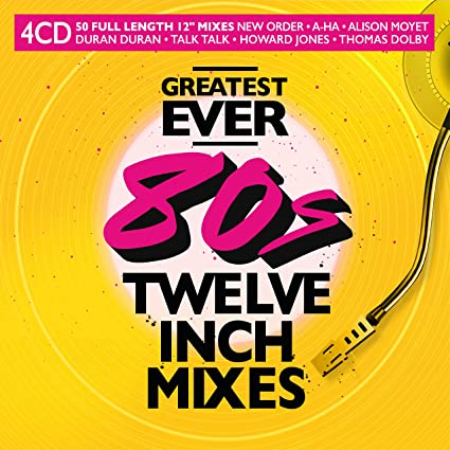 VA - Greatest Ever 80s 12 Inch Mixes (4CD) (2022)