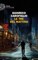 Gianrico Carofiglio – Le tre del mattino (2017)