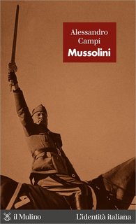 Alessandro Campi - Mussolini (2011)