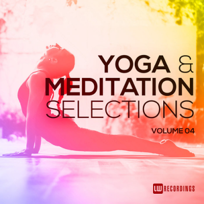 VA - Yoga & Meditation Selections Vol. 04 (2018)