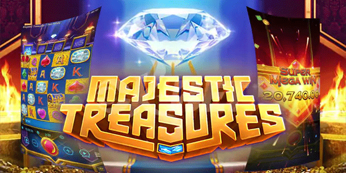 Cara Main Efektif Biar Menang Besar Di Slot Majestic Treasures