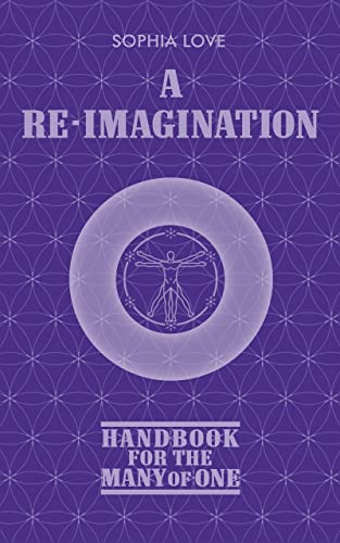 A Re-Imagination: Handbook for the Many of One