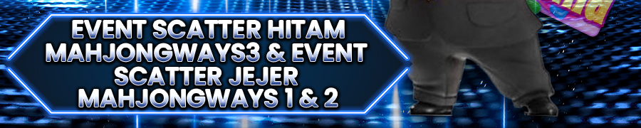 Event Scatter Hitam Mahjongways 3 & Event Scatter Jejer Mahjongways 2 