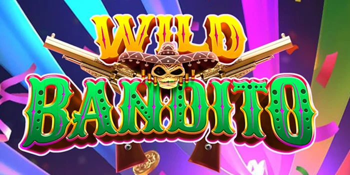 Trick Sederhana Bermain Wild Bandito