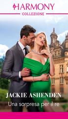 Jackie Ashenden – Una sorpresa per il re (2025)