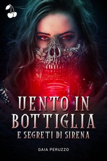 Gaia Peruzzo - Vento in bottiglia e segreti di sirena (2023)