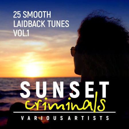 VA - Sunset Criminals Vol 1 (25 Smooth Laidback Tunes) (2022)