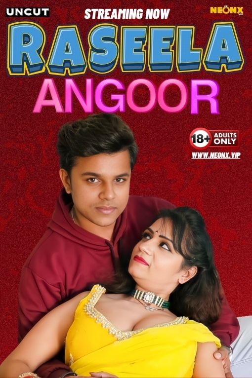 18+ Raseela Angoor (2024) UNRATED 720p HEVC HDRip NeonX Originals Short Film x265 AAC