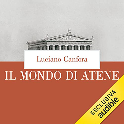 Luciano Canfora - Il mondo di Atene (2023) (mp3 - 128 kbps)