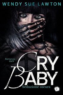 Wendy Sue Lawton - Cry baby. Seduzione oscura (2024)