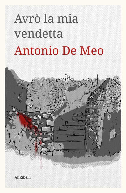Antonio De Meo – Avrò la mia vendetta (2021)