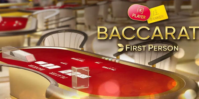 Trik Anti Rugi di Casino First Person Baccarat