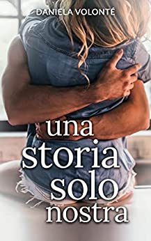 Daniela Volonté - Una storia solo nostra (2021)