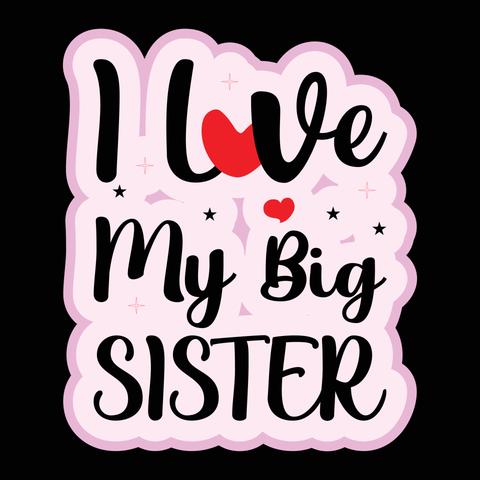 i-love-my-big-sister-t-shirt-design-vector