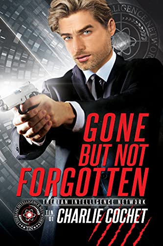 Charlie Cochet  ─ _Gone But Not Forgotten (TIN Book 1) (2021)