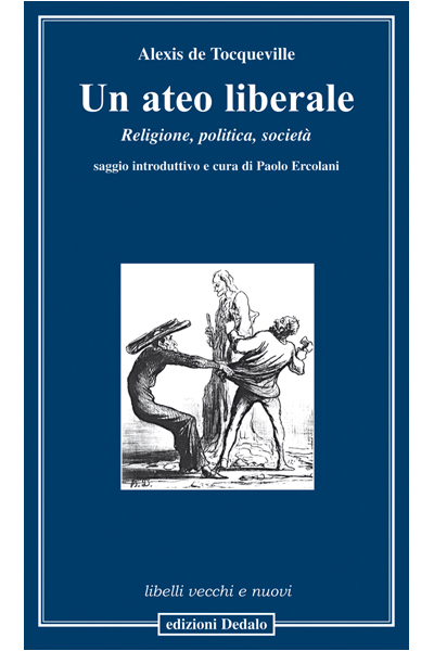 Paolo Ercolani (a cura di) Alexis de Tocqueville – Un ateo liberale (2009)