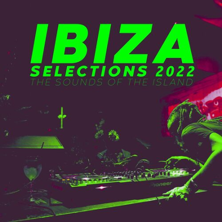 VA - Ibiza Selections 2022 - The Sounds Of The Island (2022)