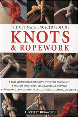 The Ultimate Encyclopedia of Knots & Ropework