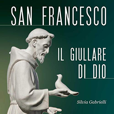 Silvia Gabrielli - San Francesco꞉ Il giullare di Dio (2015) (mp3 - 128 kbps)