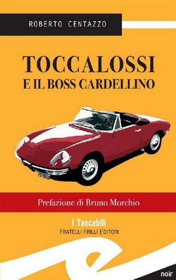 Roberto Centazzo - Toccalossi e il boss Cardellino (2012)