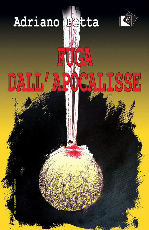 Adriano Petta – Fuga dall’Apocalisse (2019)