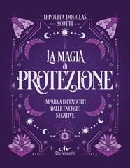 Ippolita Douglas Scotti – La magia di protezione (2026)