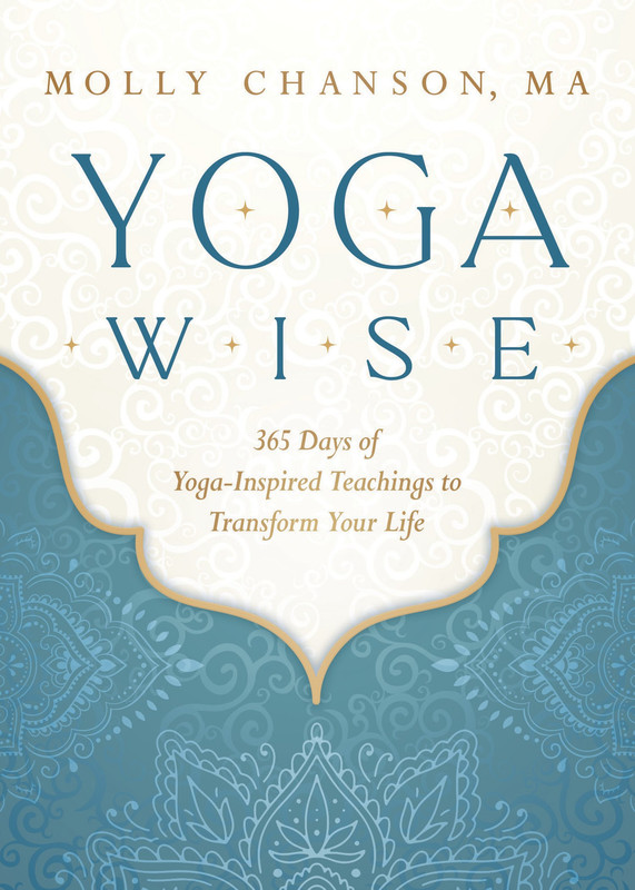Yoga Wise: 365 Days of Yoga-Inspired Teachings to Transform Your Life