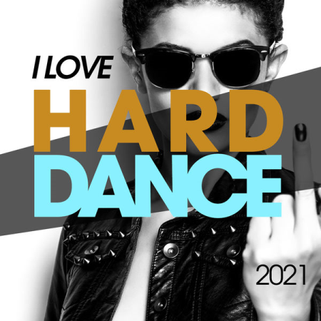 VA - I Love Hard Dance 2021 (2021)