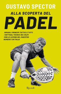Gustavo Spector - Alla scoperta del padel (2024)