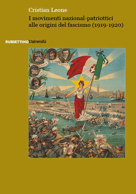 Cristian Leone - I movimenti nazional-patriottici alle origini del fascismo (1919-1920) (2025)