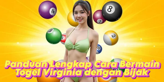 Panduan Lengkap Cara Bermain Togel Virginia dengan Bijak
