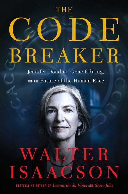 Buy The Code Breaker: Jennifer Doudna, Gene Editing, and the Future of the Human Race by Walter Isaacson from Amazon.com*