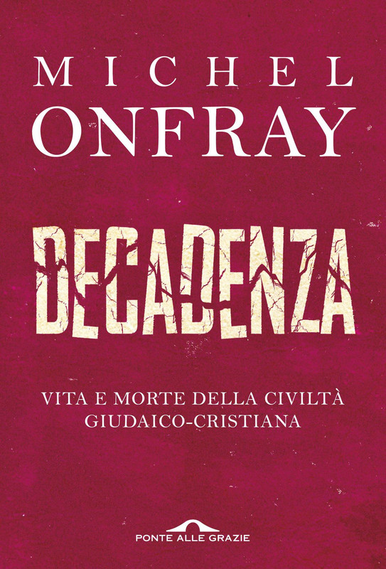 Michel Onfray – Decadenza (2017)