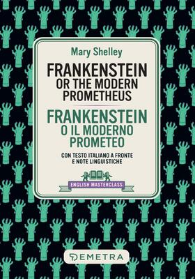 Mary Shelley - Frankenstein or the Modern Prometheus. Frankenstein o il moderno Prometeo (2026)