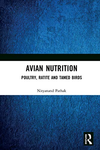 Avian Nutrition: Poultry, Ratite and Tamed Birds Avian Nutrition: Poultry, Ratite and Tamed Birds