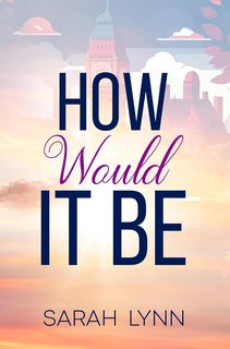 Sarah Lynn - How Would It Be (2024)